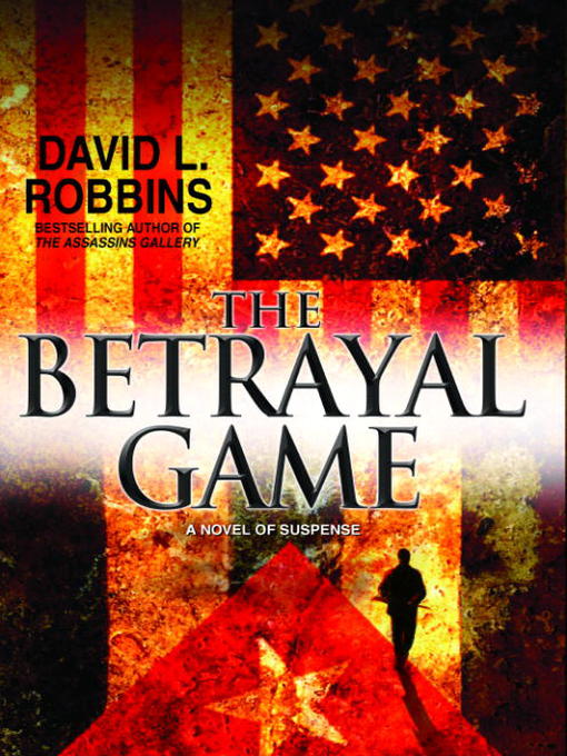 Title details for The Betrayal Game by David L. Robbins - Available